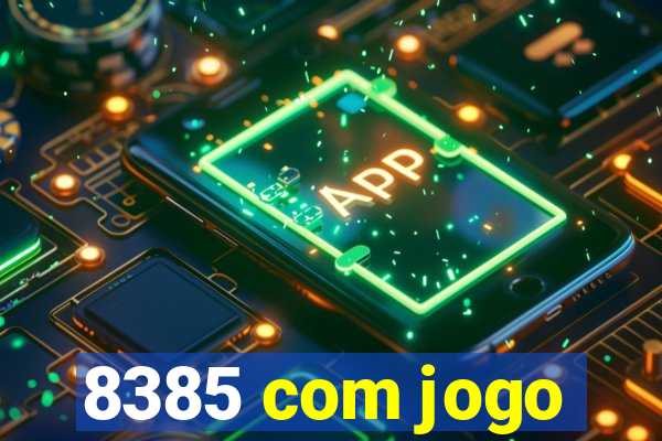 8385 com jogo